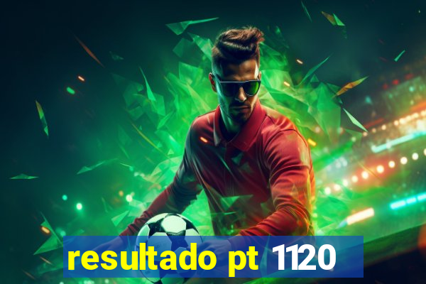 resultado pt 1120